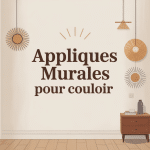 appliques murales pour couloir illustration ambiance chaleureuse